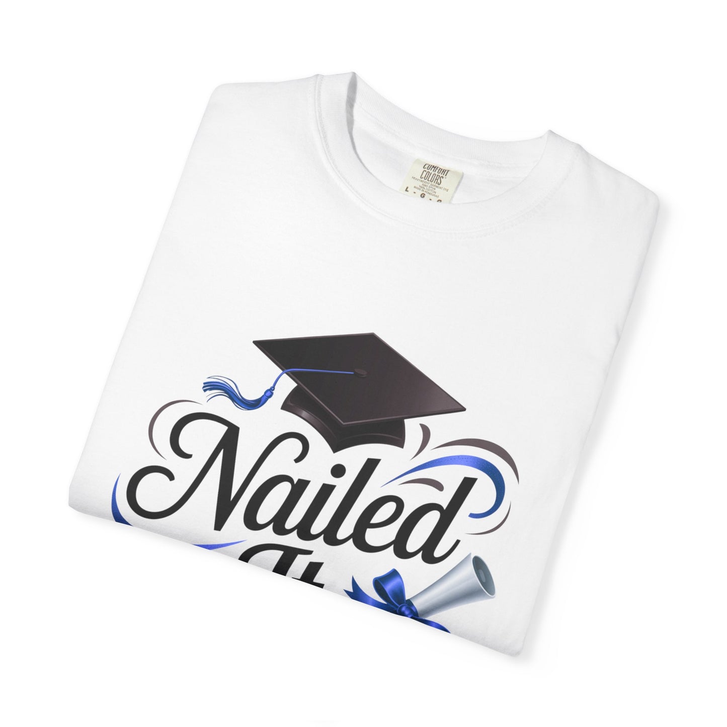 Nailed It Graduation T-Shirt — Cap & Diploma Celebration Tee