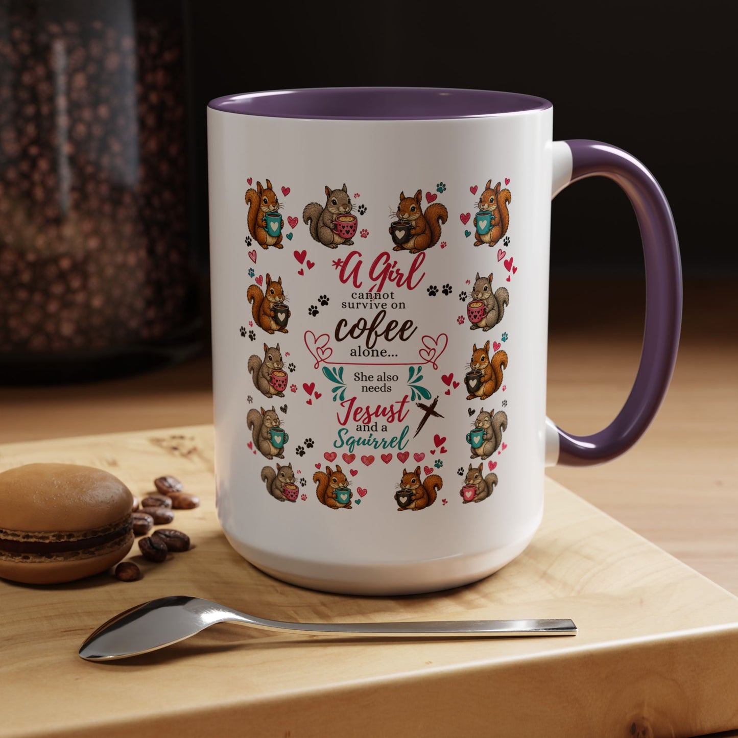 Accent Coffee Mug — "A Girl Can't Survive on Coffee Alone" Cute Squirrel Faith Mug