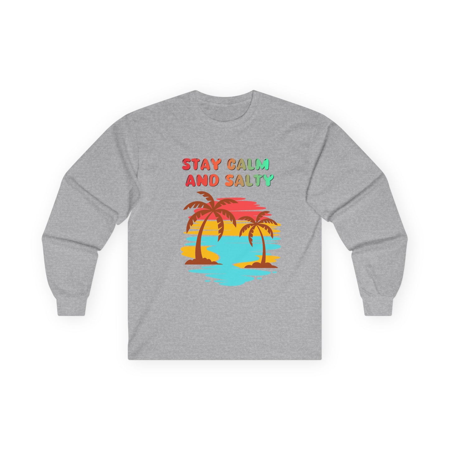 T-Shirt Stay Calm and Salty Long Sleeve Tee Unisex Beach Shirt Vacation Apparel Summer Wardrobe Essential Gift for Coastal Lovers