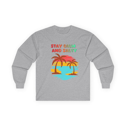 T-Shirt Stay Calm and Salty Long Sleeve Tee Unisex Beach Shirt Vacation Apparel Summer Wardrobe Essential Gift for Coastal Lovers