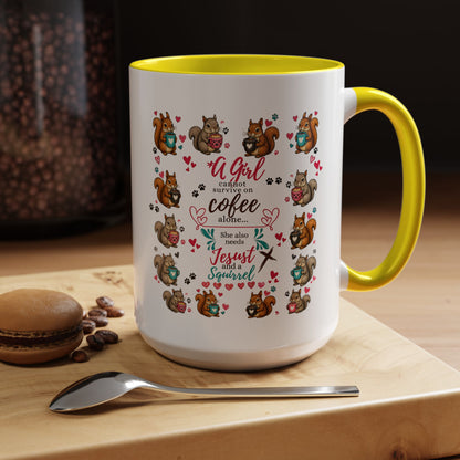 Accent Coffee Mug — "A Girl Can't Survive on Coffee Alone" Cute Squirrel Faith Mug