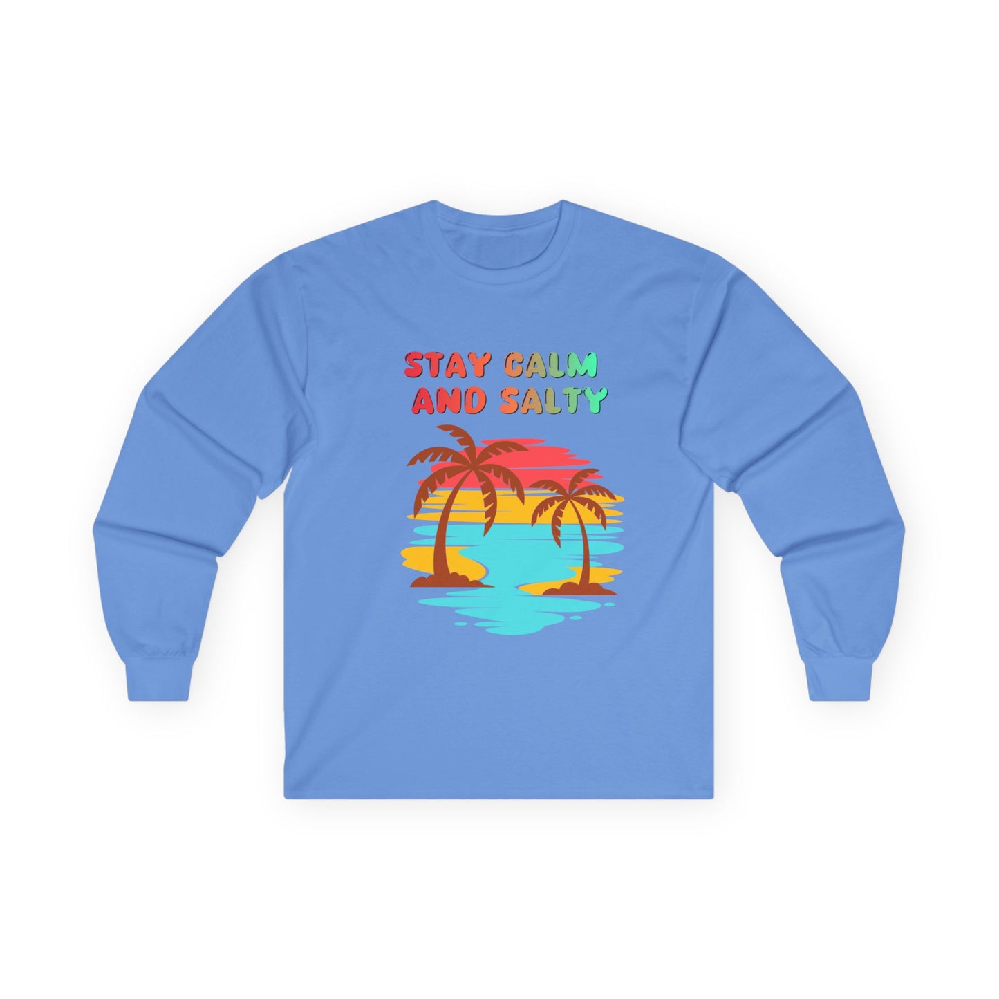 T-Shirt Stay Calm and Salty Long Sleeve Tee Unisex Beach Shirt Vacation Apparel Summer Wardrobe Essential Gift for Coastal Lovers