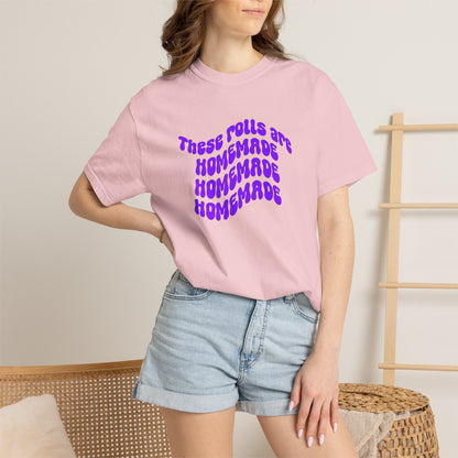 T-Shirt — "These Rolls Are Homemade" Retro Wavy Text Graphic Tee