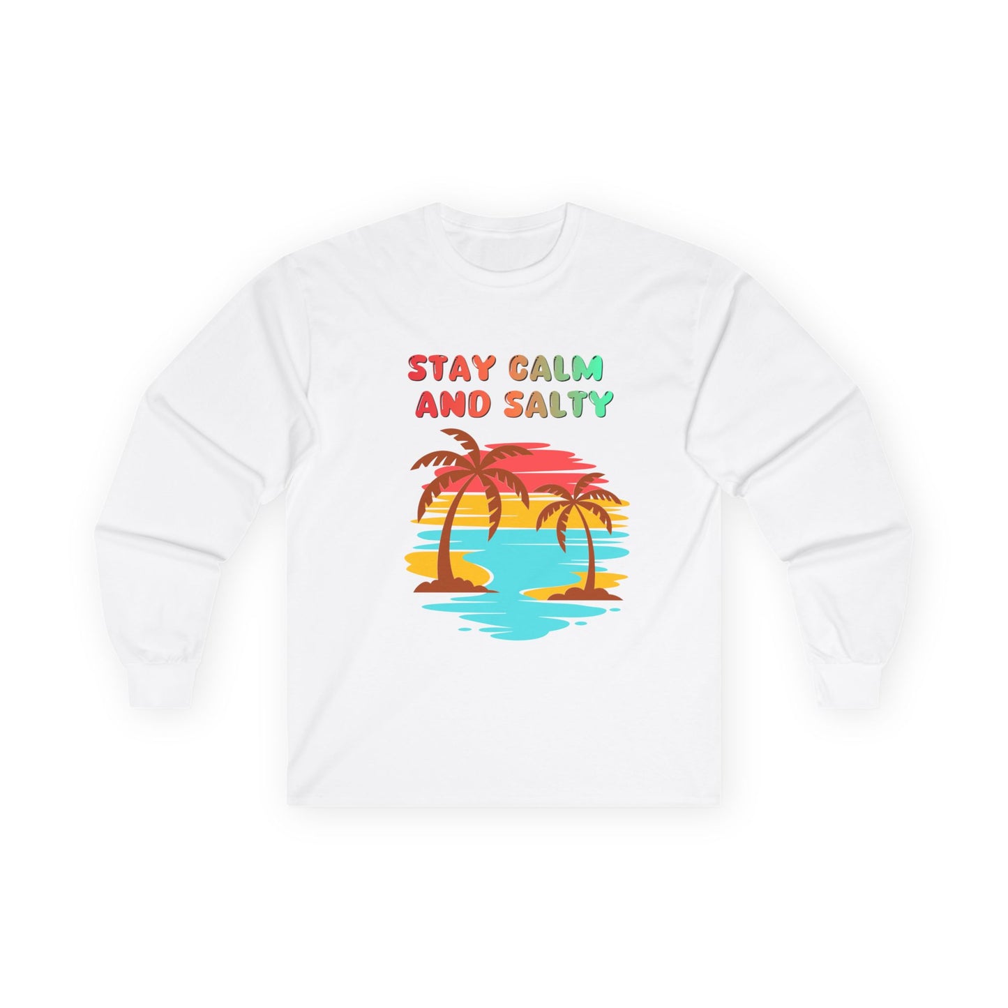 T-Shirt Stay Calm and Salty Long Sleeve Tee Unisex Beach Shirt Vacation Apparel Summer Wardrobe Essential Gift for Coastal Lovers