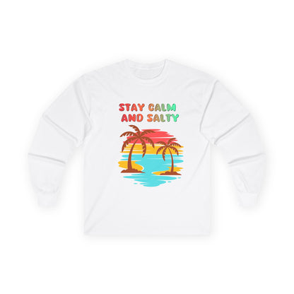 T-Shirt Stay Calm and Salty Long Sleeve Tee Unisex Beach Shirt Vacation Apparel Summer Wardrobe Essential Gift for Coastal Lovers