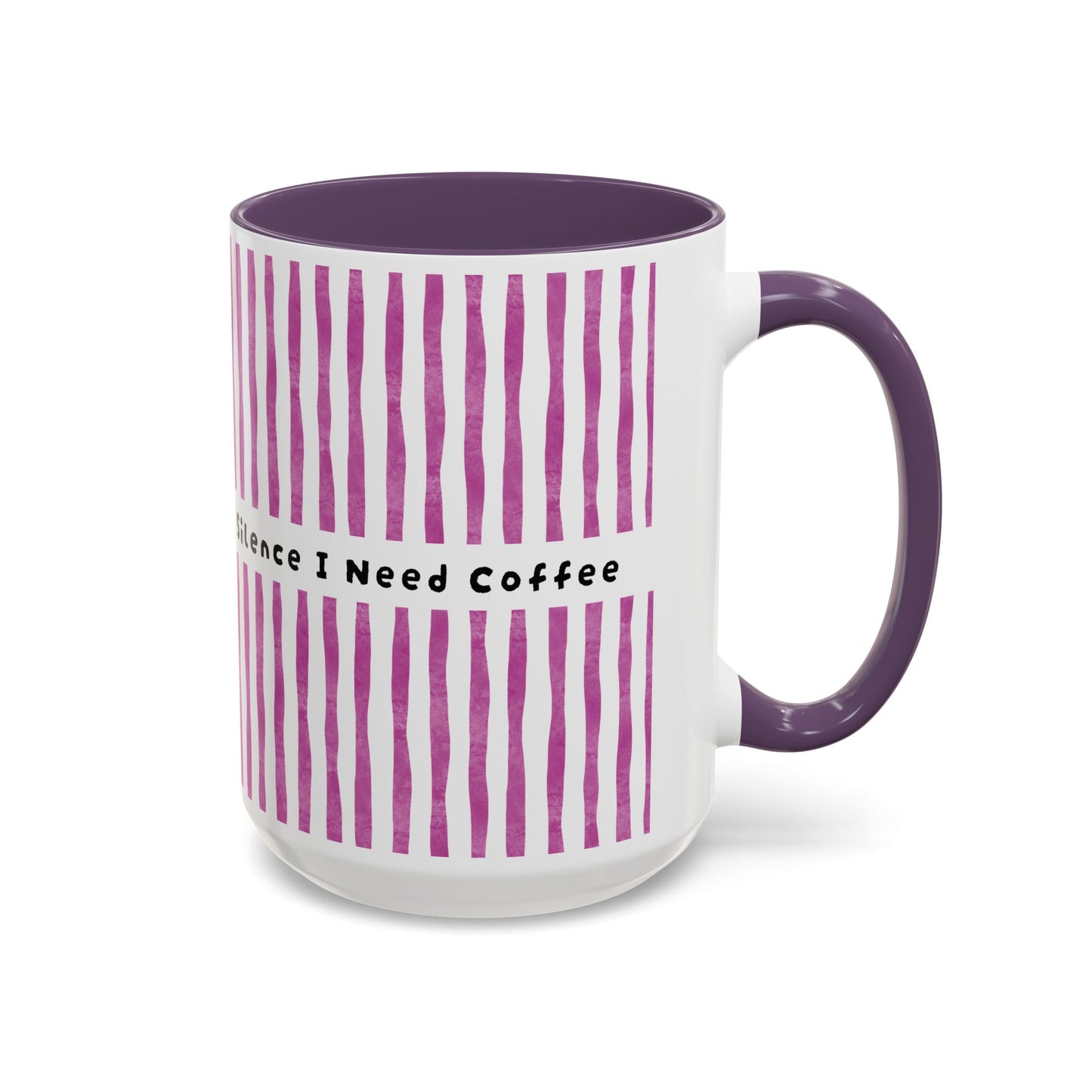 Coffee Mug — "Silence I Need Coffee" Pink Striped Accent Mug (11/15 oz)