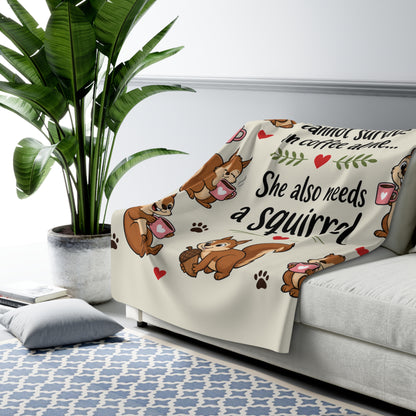 Sherpa Blanket - "A Woman Cannot Survive on Coffee Alone... She Also Needs a Squirrel" Cute Squirrel & Coffee Throw