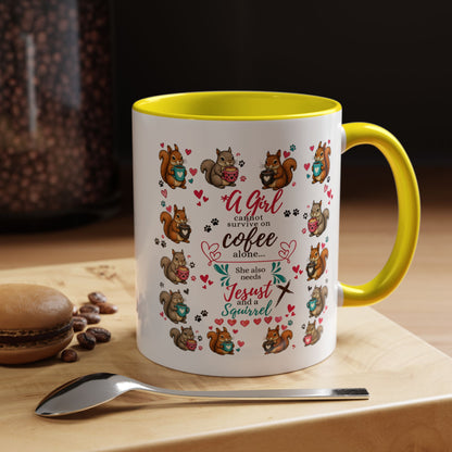 Accent Coffee Mug — "A Girl Can't Survive on Coffee Alone" Cute Squirrel Faith Mug