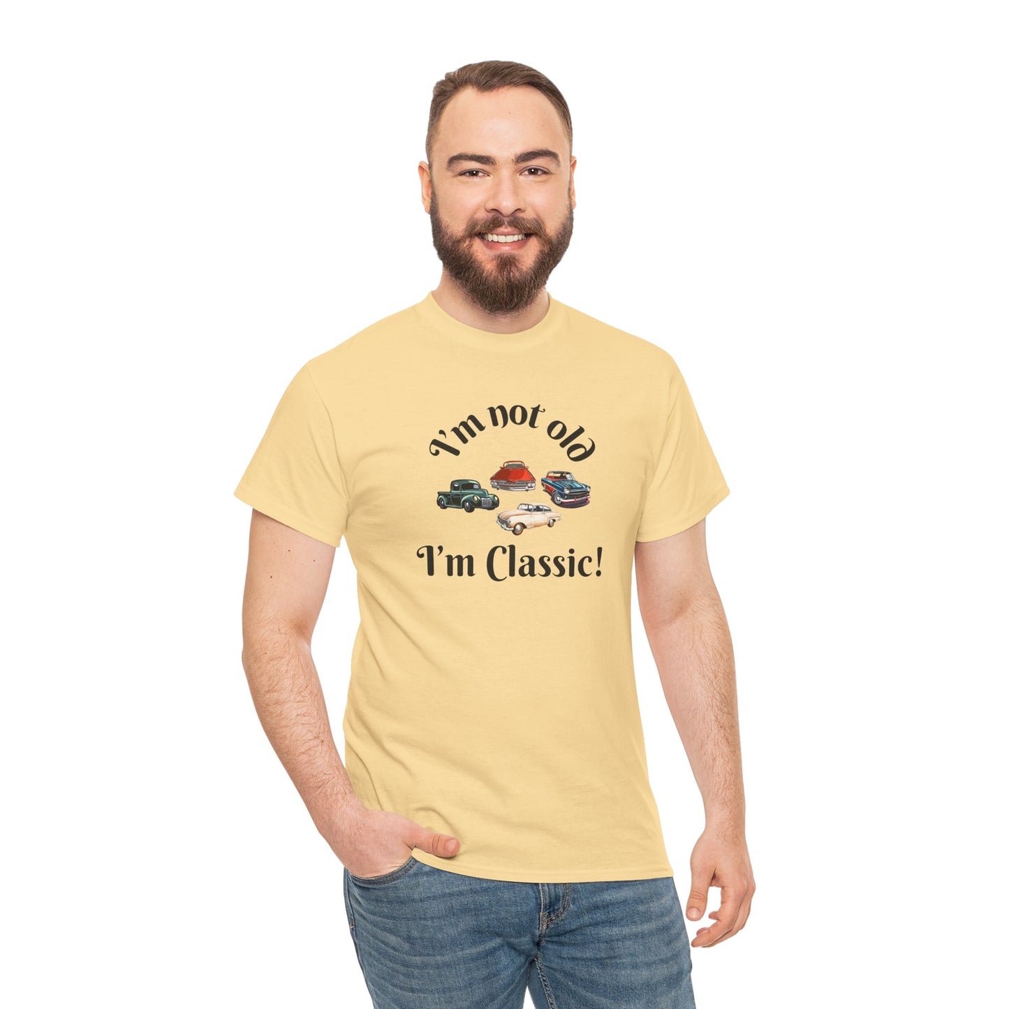 T-Shirt Classic Cars Unisex Heavy Cotton Tee - I'm Not Old, I'm Classic! Gift For Car Enthusiast Getting Older Joke