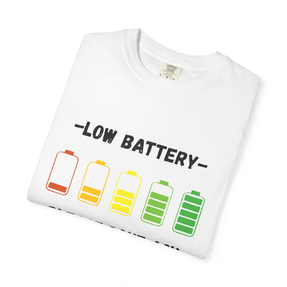 T-Shirt Low Battery Funny Unisex T-Shirt Humorous Gift Casual Wear Self-Care Reminder Everyday Comfort