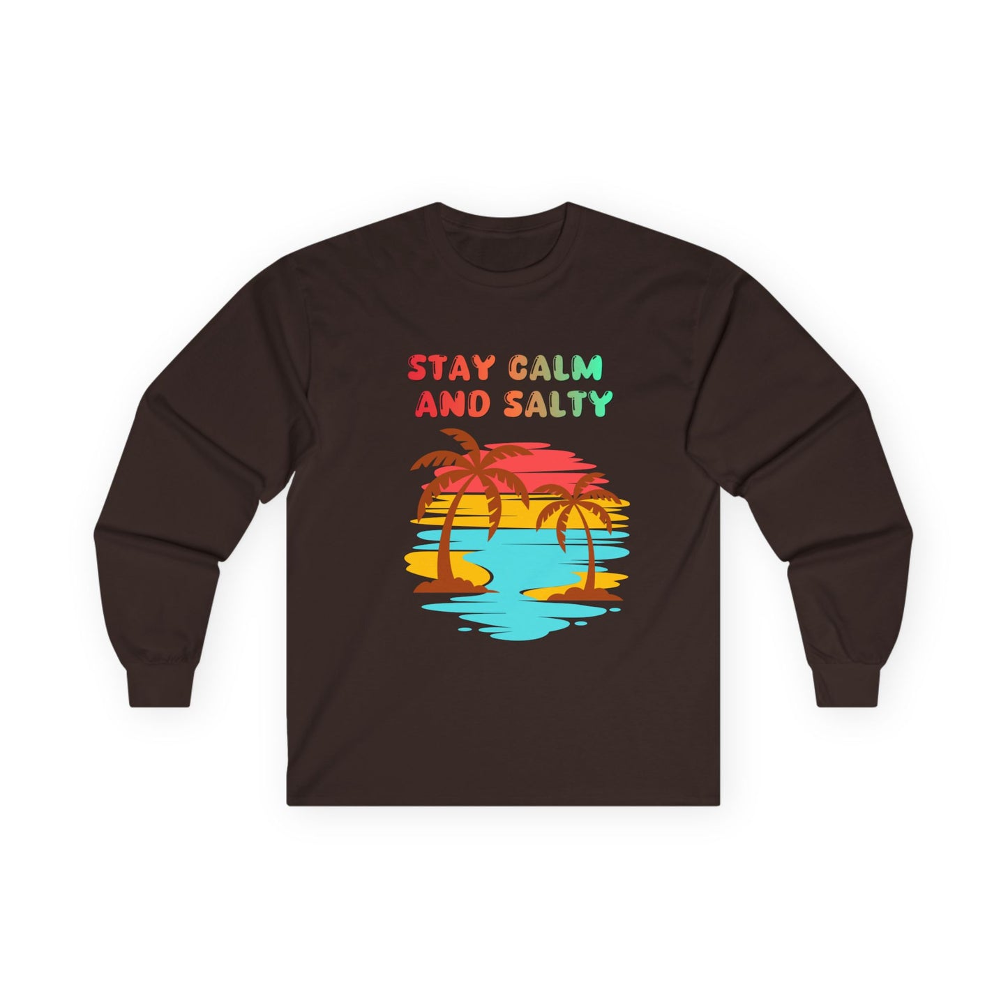 T-Shirt Stay Calm and Salty Long Sleeve Tee Unisex Beach Shirt Vacation Apparel Summer Wardrobe Essential Gift for Coastal Lovers
