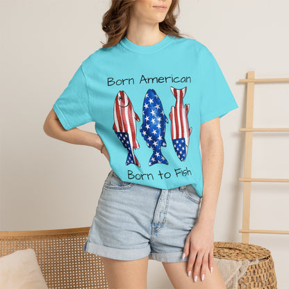 T-Shirt — "Born American Born to Fish" Patriotic Fishing Tee