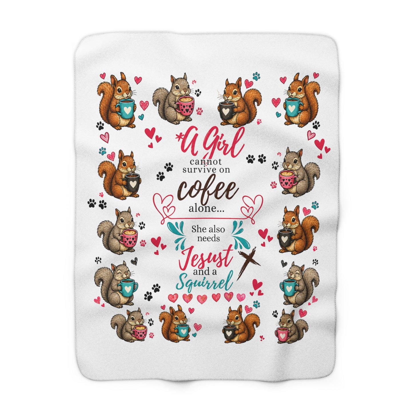 Sherpa Blanket — "A Girl Cannot Survive on Coffee Alone… She Also Needs Jesus and a Squirrel" Cozy Faith & Squirrel Throw