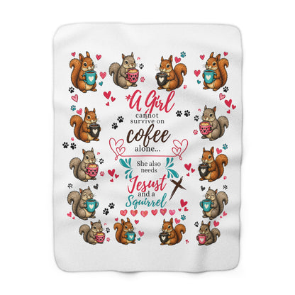 Sherpa Blanket — "A Girl Cannot Survive on Coffee Alone… She Also Needs Jesus and a Squirrel" Cozy Faith & Squirrel Throw
